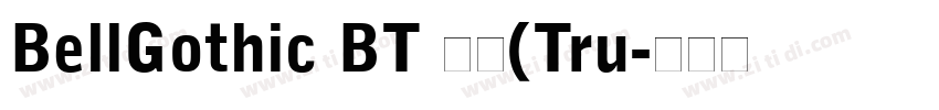 BellGothic BT 常规(Tru字体转换